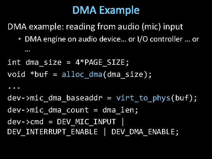 DMA Example DMA example: reading from audio (mic) input • DMA engine on audio