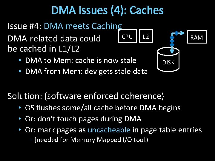 DMA Issues (4): Caches Issue #4: DMA meets Caching CPU DMA-related data could be