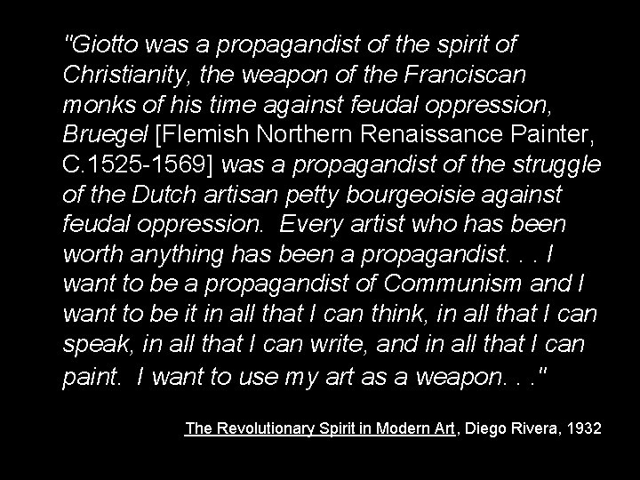 "Giotto was a propagandist of the spirit of Christianity, the weapon of the Franciscan