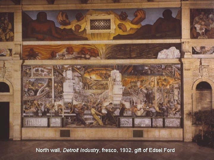 North wall, Detroit Industry, fresco, 1932, gift of Edsel Ford 
