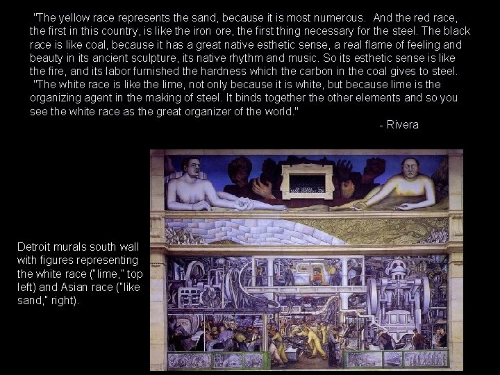"The yellow race represents the sand, because it is most numerous. And the red