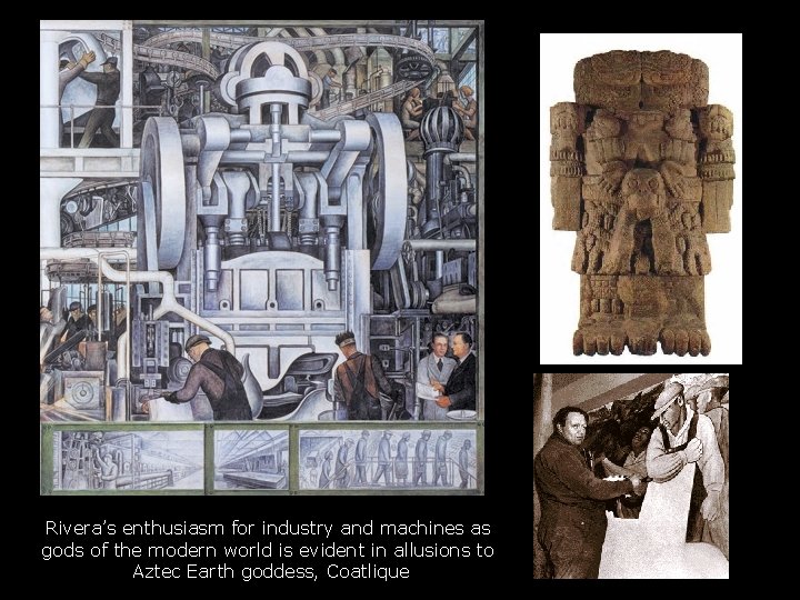 Rivera’s enthusiasm for industry and machines as gods of the modern world is evident