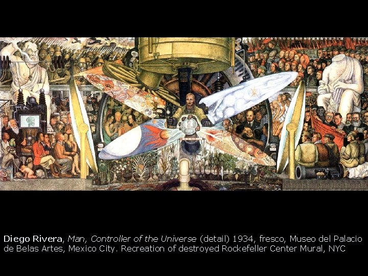 Diego Rivera, Man, Controller of the Universe (detail) 1934, fresco, Museo del Palacio de