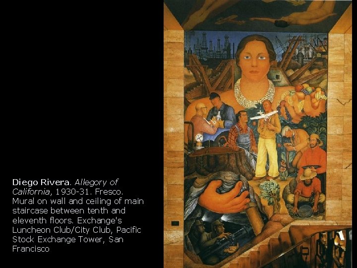 Diego Rivera. Allegory of California, 1930 -31. Fresco. Mural on wall and ceiling of