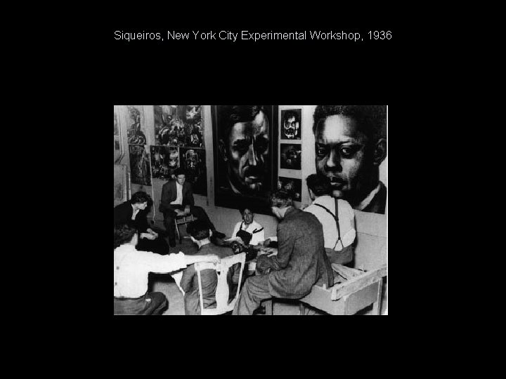 Siqueiros, New York City Experimental Workshop, 1936 