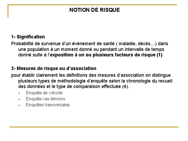 NOTION DE RISQUE 1 - Signification Probabilité de survenue d’un événement de santé ( NOTION DE RISQUE 1 - Signification Probabilité de survenue d’un événement de santé (