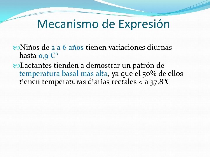 Mecanismo de Expresión Niños de 2 a 6 años tienen variaciones diurnas hasta 0,