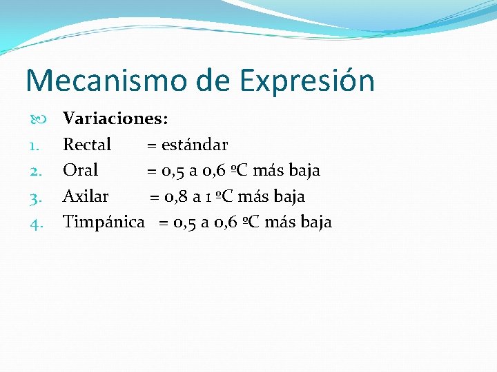 Mecanismo de Expresión 1. 2. 3. 4. Variaciones: Rectal = estándar Oral = 0,