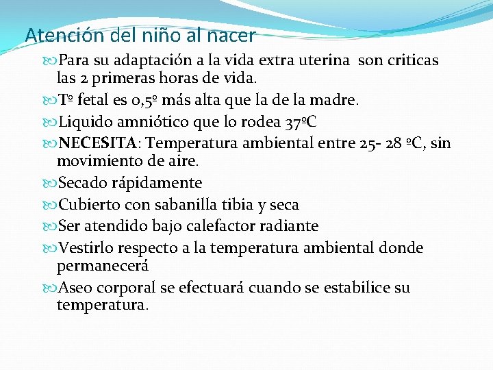 Atención del niño al nacer Para su adaptación a la vida extra uterina son