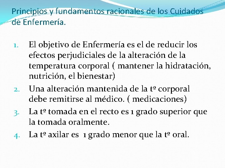 Principios y fundamentos racionales de los Cuidados de Enfermería. El objetivo de Enfermería es