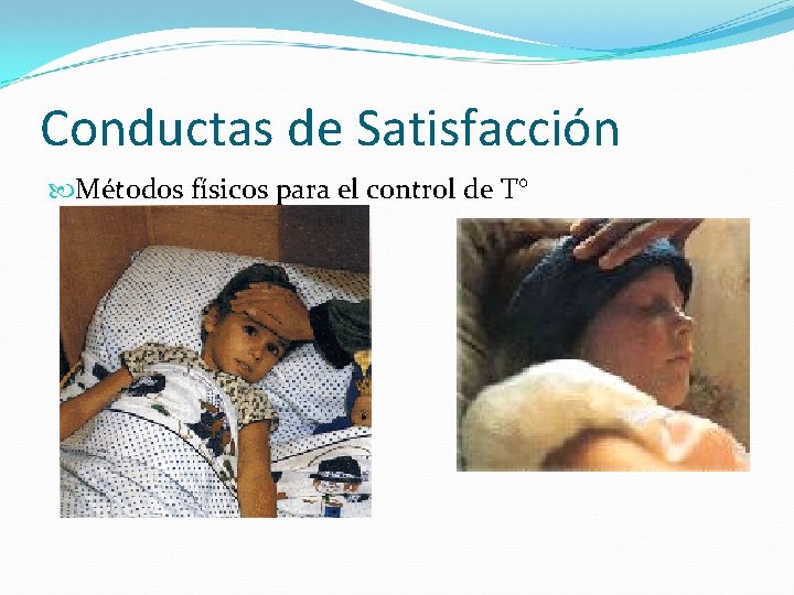 Conductas de Satisfacción Métodos físicos para el control de T° 