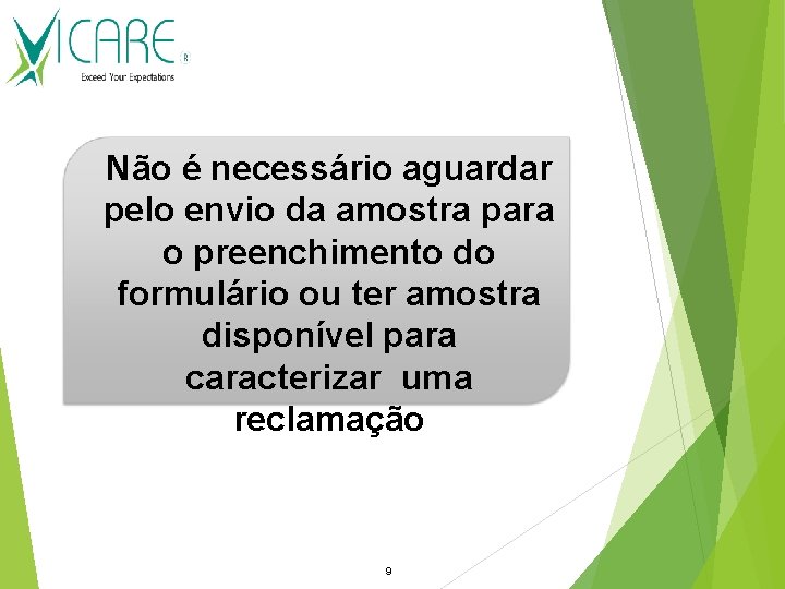 ATENÇÃO – amostras !!! Não é necessário aguardar pelo envio da amostra para o