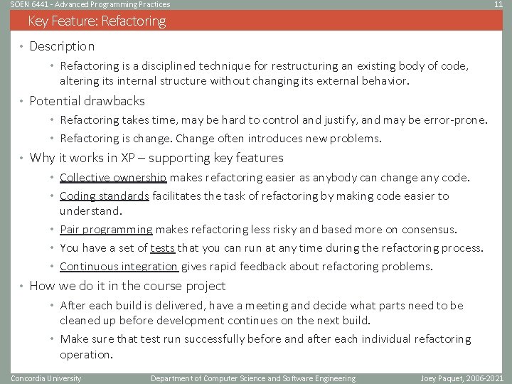 SOEN 6441 - Advanced Programming Practices 11 Key Feature: Refactoring • Description • Refactoring SOEN 6441 - Advanced Programming Practices 11 Key Feature: Refactoring • Description • Refactoring