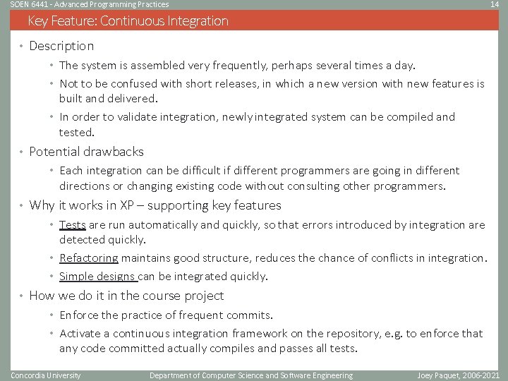 SOEN 6441 - Advanced Programming Practices 14 Key Feature: Continuous Integration • Description • SOEN 6441 - Advanced Programming Practices 14 Key Feature: Continuous Integration • Description •