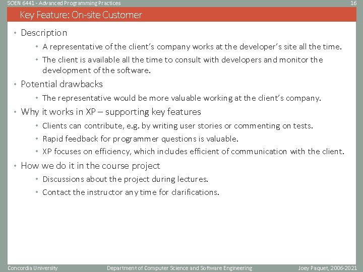 SOEN 6441 - Advanced Programming Practices 16 Key Feature: On-site Customer • Description • SOEN 6441 - Advanced Programming Practices 16 Key Feature: On-site Customer • Description •