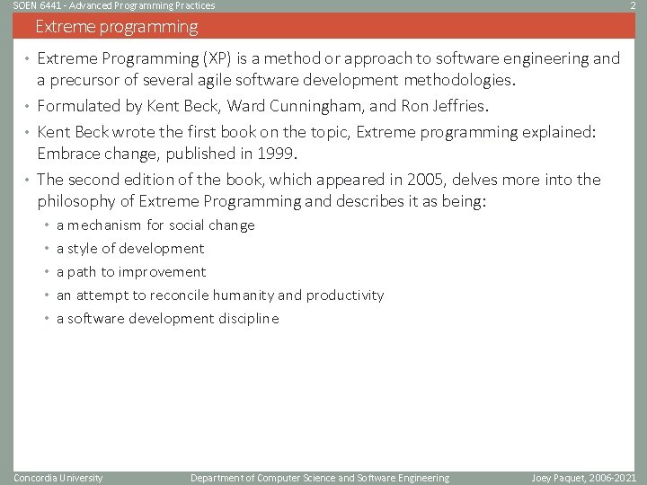 SOEN 6441 - Advanced Programming Practices 2 Extreme programming • Extreme Programming (XP) is SOEN 6441 - Advanced Programming Practices 2 Extreme programming • Extreme Programming (XP) is