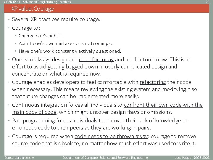 SOEN 6441 - Advanced Programming Practices 22 XP value: Courage • Several XP practices SOEN 6441 - Advanced Programming Practices 22 XP value: Courage • Several XP practices