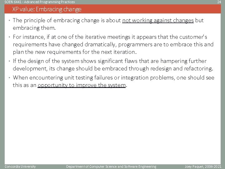 SOEN 6441 - Advanced Programming Practices 24 XP value: Embracing change • The principle SOEN 6441 - Advanced Programming Practices 24 XP value: Embracing change • The principle