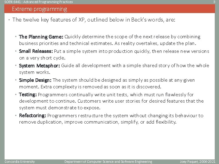 SOEN 6441 - Advanced Programming Practices 3 Extreme programming • The twelve key features SOEN 6441 - Advanced Programming Practices 3 Extreme programming • The twelve key features