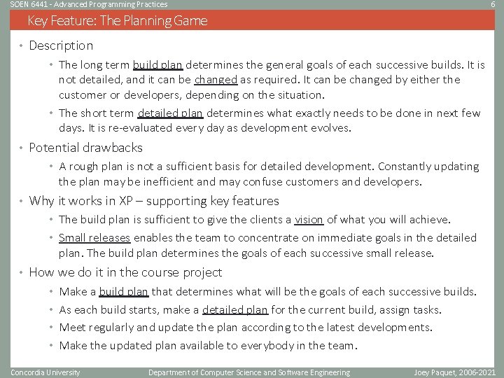 SOEN 6441 - Advanced Programming Practices 6 Key Feature: The Planning Game • Description SOEN 6441 - Advanced Programming Practices 6 Key Feature: The Planning Game • Description