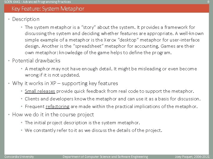SOEN 6441 - Advanced Programming Practices 8 Key Feature: System Metaphor • Description • SOEN 6441 - Advanced Programming Practices 8 Key Feature: System Metaphor • Description •
