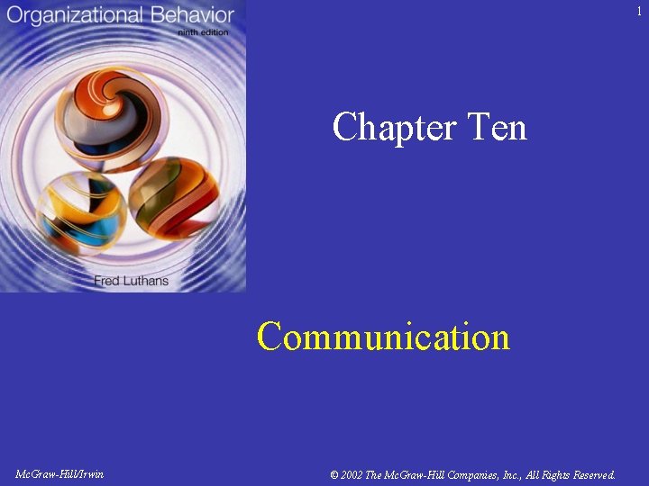1 Chapter Ten Communication Mc. Graw-Hill/Irwin © 2002 The Mc. Graw-Hill Companies, Inc. ,