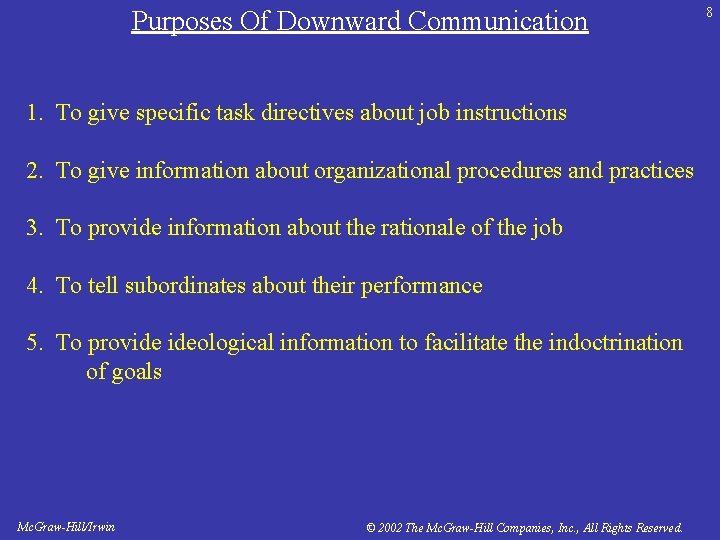 Purposes Of Downward Communication 1. To give specific task directives about job instructions 2.