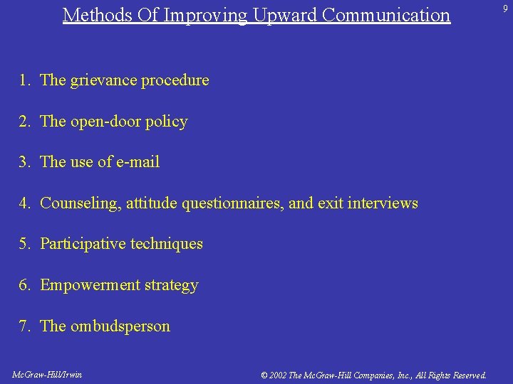 Methods Of Improving Upward Communication 1. The grievance procedure 2. The open-door policy 3.