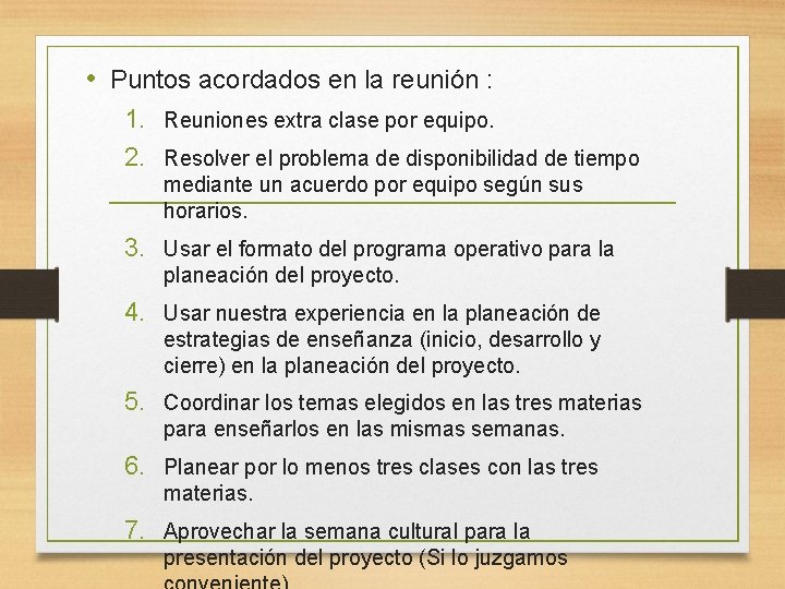  • Puntos acordados en la reunión : 1. Reuniones extra clase por equipo.