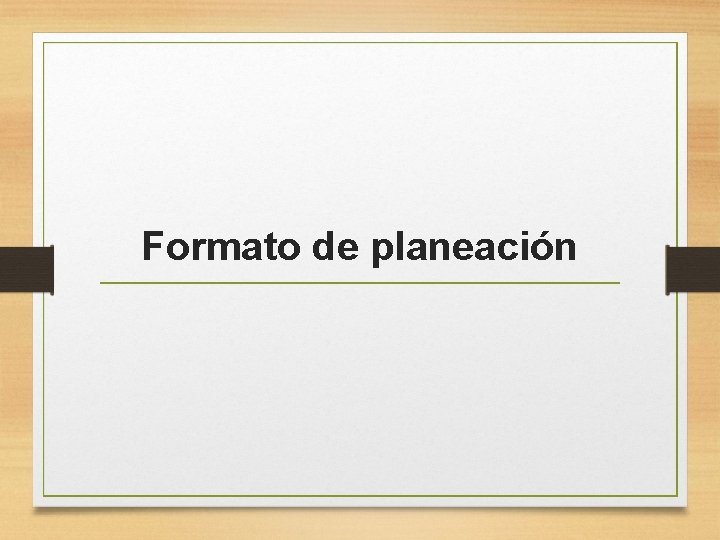 Formato de planeación 