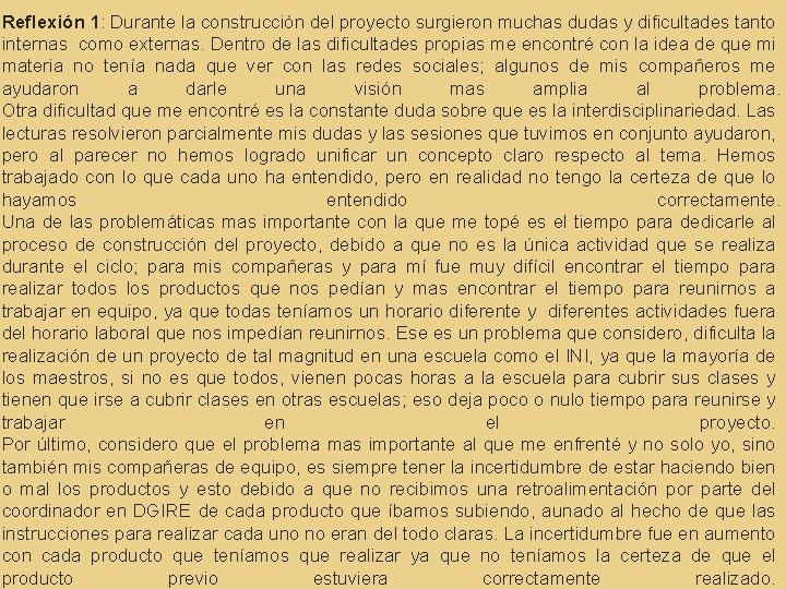 Reflexión 1: Durante la construcción del proyecto surgieron muchas dudas y dificultades tanto internas