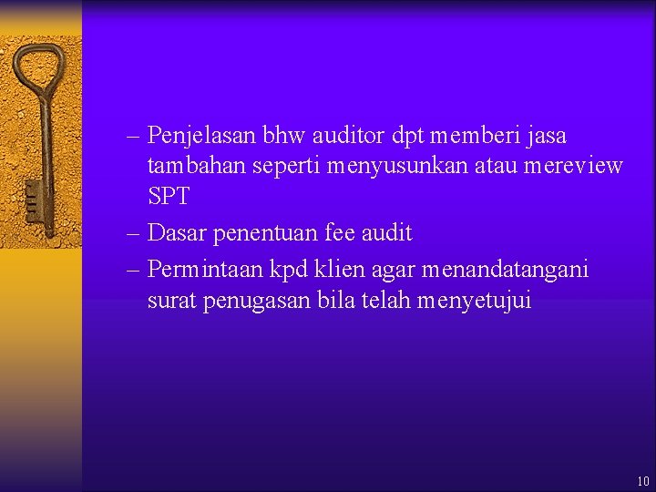 – Penjelasan bhw auditor dpt memberi jasa tambahan seperti menyusunkan atau mereview SPT –