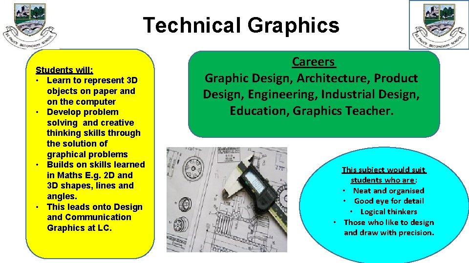 Technical Graphics Students will: • Learn to represent 3 D objects on paper and