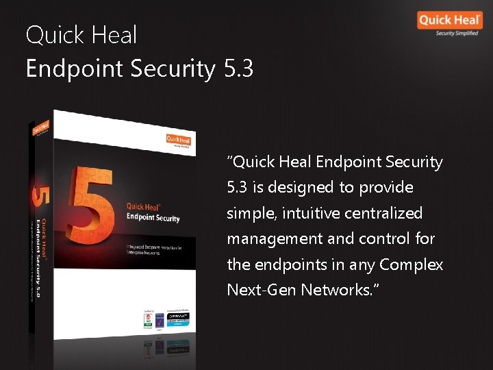 Quick Heal Endpoint Security 5. 3 “Quick Heal Endpoint Security 5. 3 is designed Quick Heal Endpoint Security 5. 3 “Quick Heal Endpoint Security 5. 3 is designed