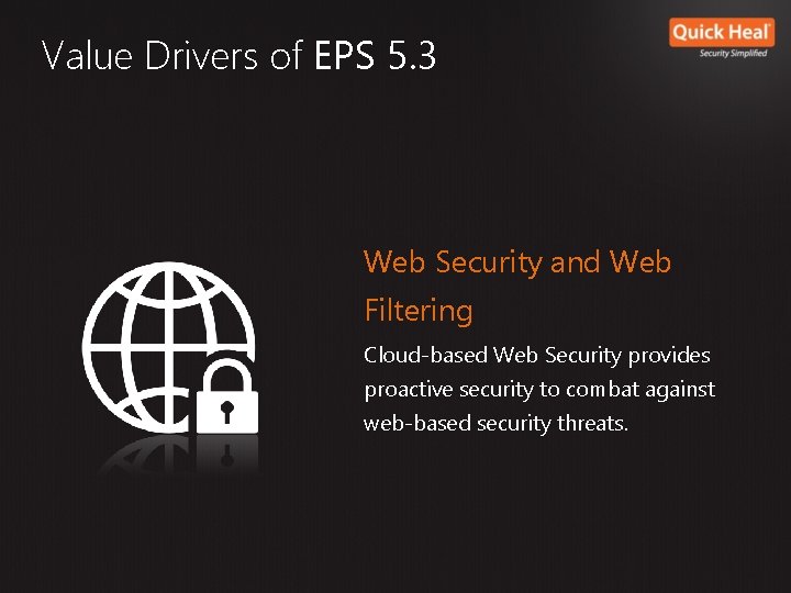 Value Drivers of EPS 5. 3 Web Security and Web Filtering Cloud-based Web Security Value Drivers of EPS 5. 3 Web Security and Web Filtering Cloud-based Web Security