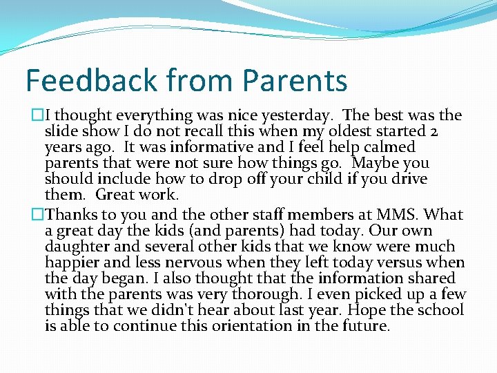 Feedback from Parents �I thought everything was nice yesterday. The best was the slide