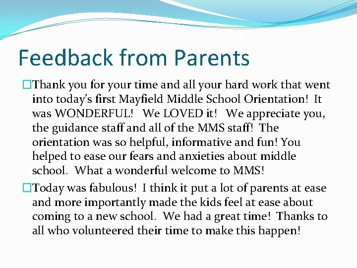 Feedback from Parents �Thank you for your time and all your hard work that