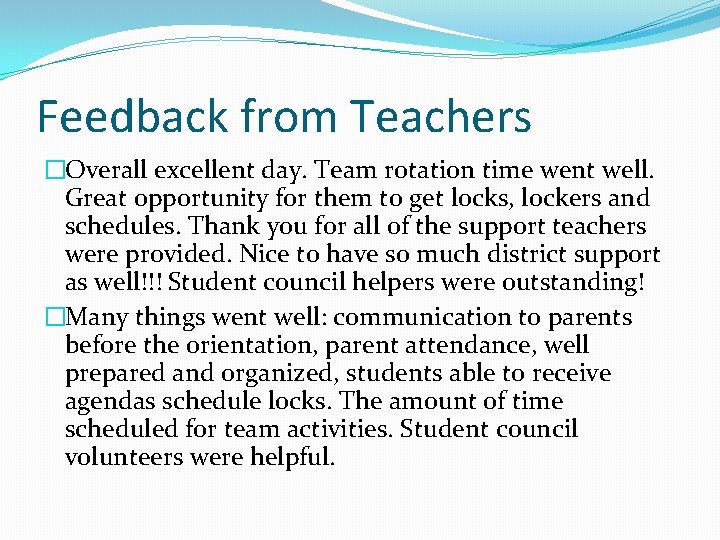 Feedback from Teachers �Overall excellent day. Team rotation time went well. Great opportunity for