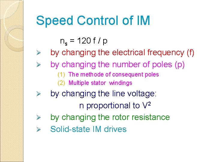 Speed Control of IM Ø Ø ns = 120 f / p by changing