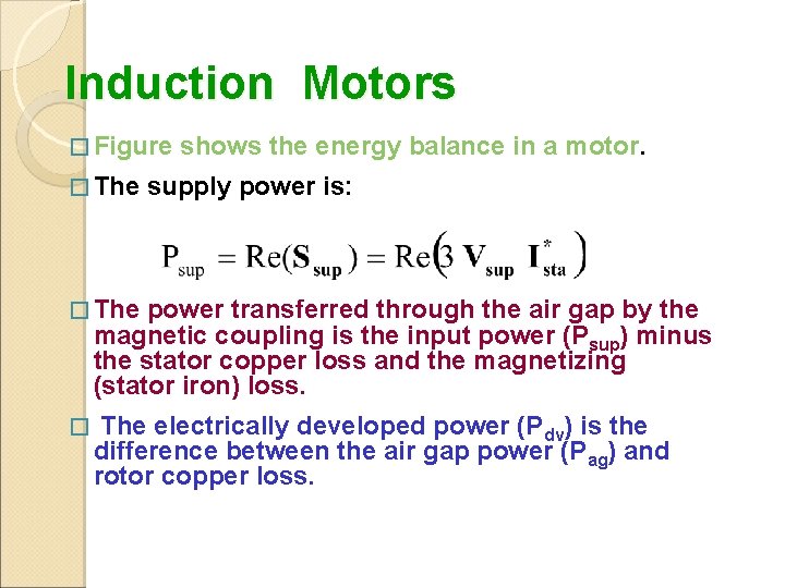 Induction Motors � Figure � The shows the energy balance in a motor. supply