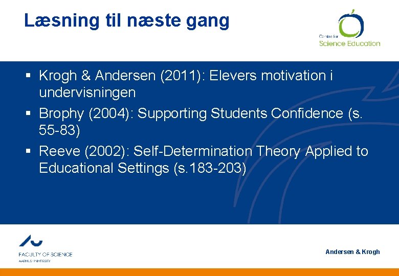 Læsning til næste gang § Krogh & Andersen (2011): Elevers motivation i undervisningen §