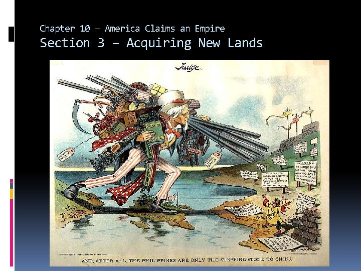 Chapter 10 – America Claims an Empire Section 3 – Acquiring New Lands 