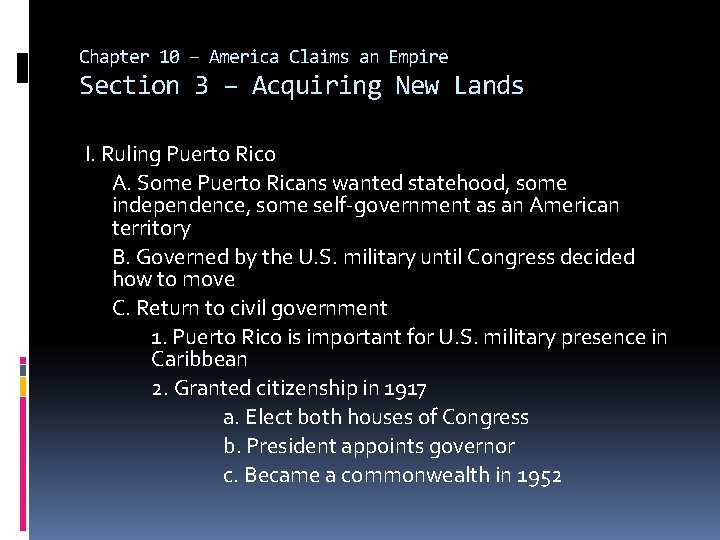 Chapter 10 – America Claims an Empire Section 3 – Acquiring New Lands I.