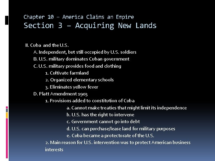 Chapter 10 – America Claims an Empire Section 3 – Acquiring New Lands II.