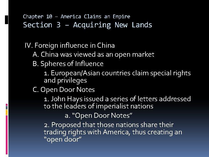 Chapter 10 – America Claims an Empire Section 3 – Acquiring New Lands IV.