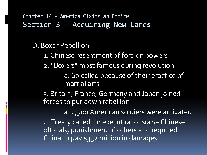 Chapter 10 – America Claims an Empire Section 3 – Acquiring New Lands D.