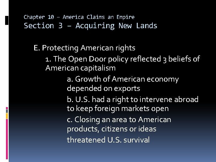 Chapter 10 – America Claims an Empire Section 3 – Acquiring New Lands E.