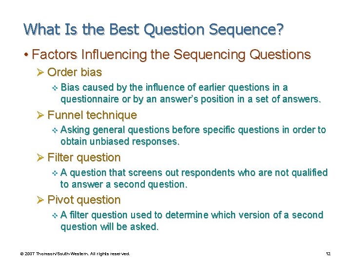 What Is the Best Question Sequence? • Factors Influencing the Sequencing Questions Ø Order