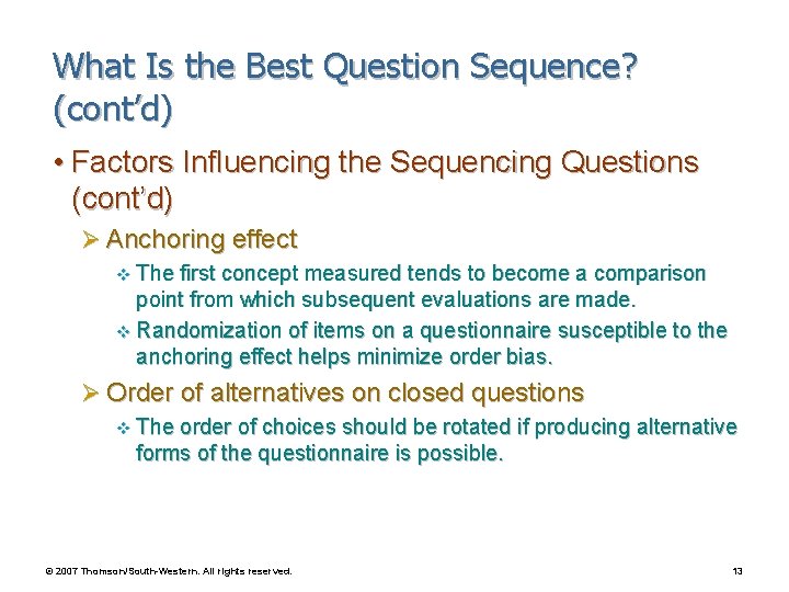 What Is the Best Question Sequence? (cont’d) • Factors Influencing the Sequencing Questions (cont’d)