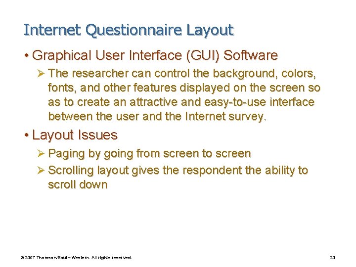 Internet Questionnaire Layout • Graphical User Interface (GUI) Software Ø The researcher can control